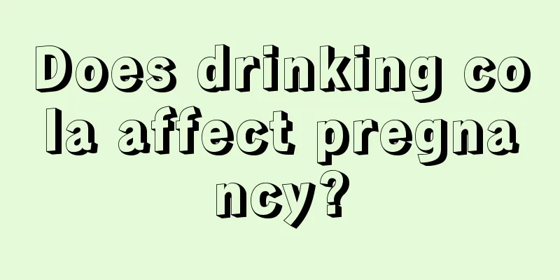 Does drinking cola affect pregnancy?