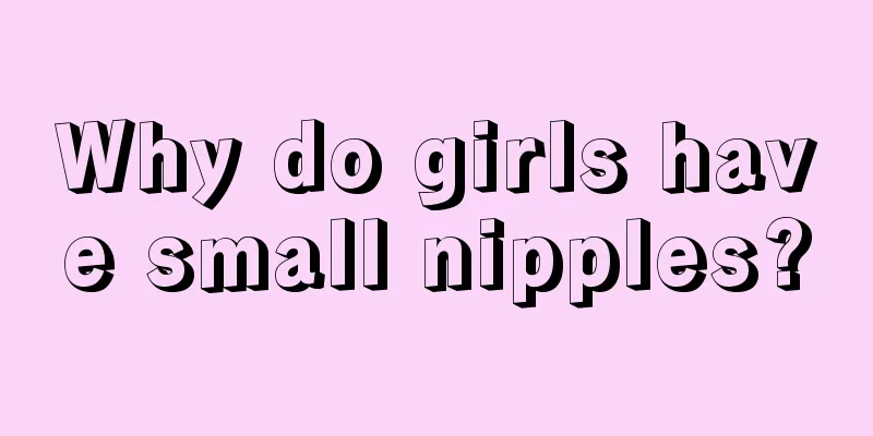 Why do girls have small nipples?