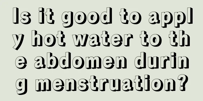 Is it good to apply hot water to the abdomen during menstruation?