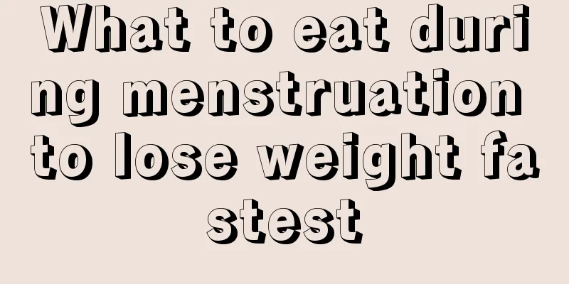 What to eat during menstruation to lose weight fastest