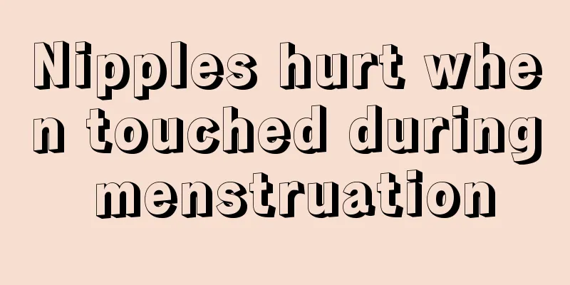 Nipples hurt when touched during menstruation