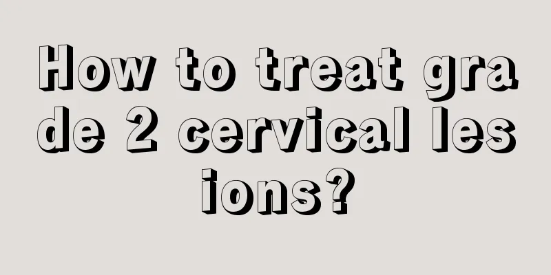 How to treat grade 2 cervical lesions?