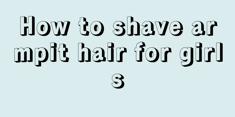 How to shave armpit hair for girls