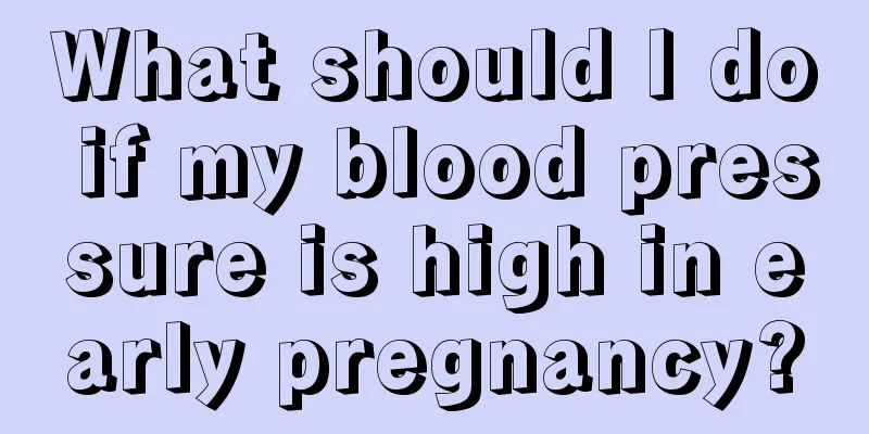 What should I do if my blood pressure is high in early pregnancy?