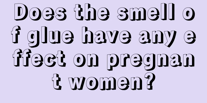 Does the smell of glue have any effect on pregnant women?