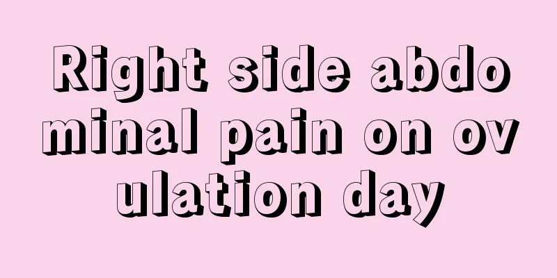 Right side abdominal pain on ovulation day