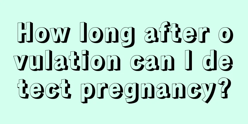 How long after ovulation can I detect pregnancy?