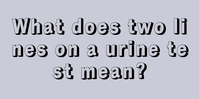 What does two lines on a urine test mean?