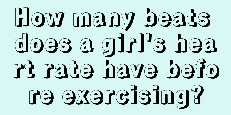 How many beats does a girl's heart rate have before exercising?