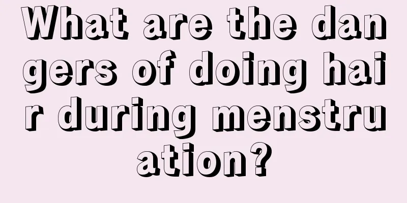 What are the dangers of doing hair during menstruation?