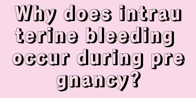 Why does intrauterine bleeding occur during pregnancy?