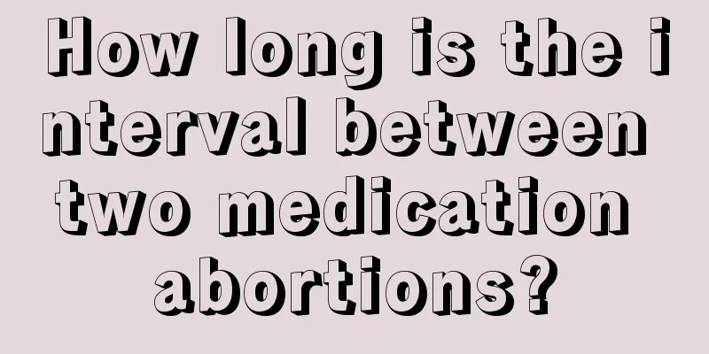 How long is the interval between two medication abortions?