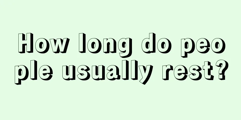 How long do people usually rest?