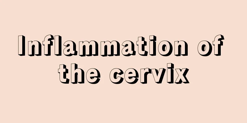 Inflammation of the cervix