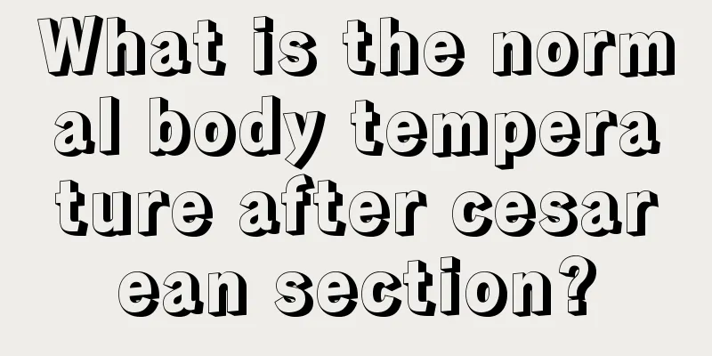 What is the normal body temperature after cesarean section?