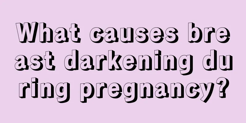 What causes breast darkening during pregnancy?