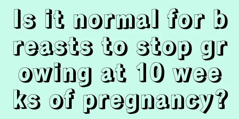 Is it normal for breasts to stop growing at 10 weeks of pregnancy?