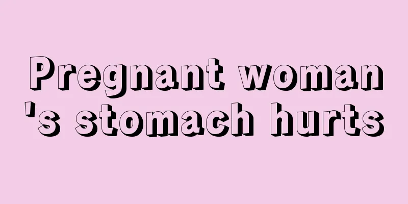 Pregnant woman's stomach hurts