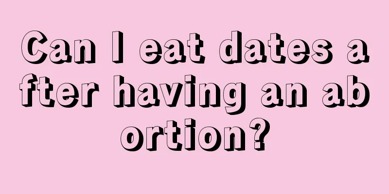 Can I eat dates after having an abortion?