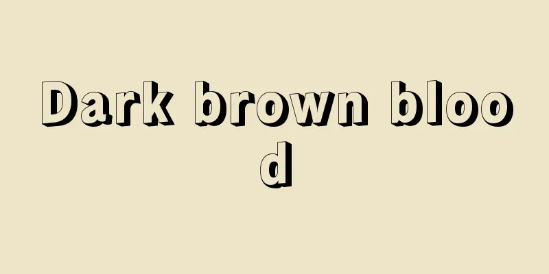 Dark brown blood