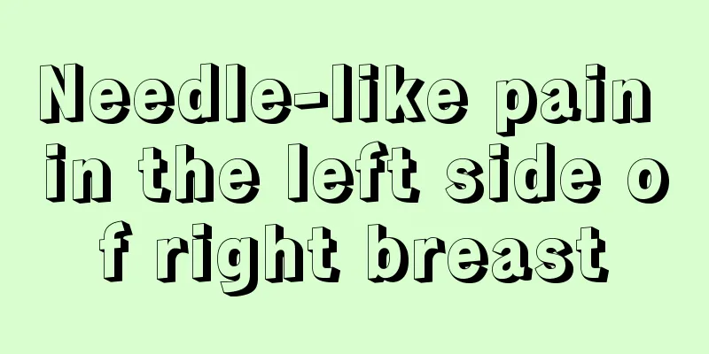 Needle-like pain in the left side of right breast