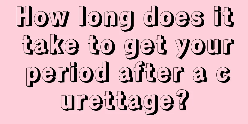 How long does it take to get your period after a curettage?