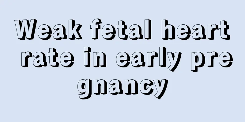 Weak fetal heart rate in early pregnancy