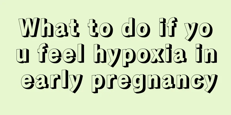 What to do if you feel hypoxia in early pregnancy