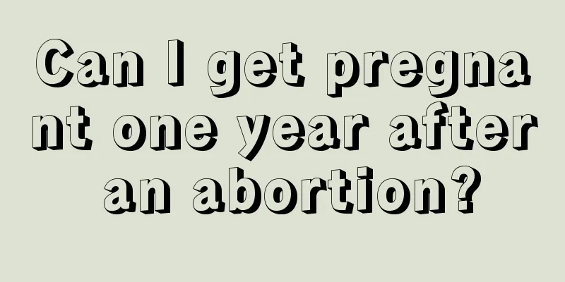 Can I get pregnant one year after an abortion?