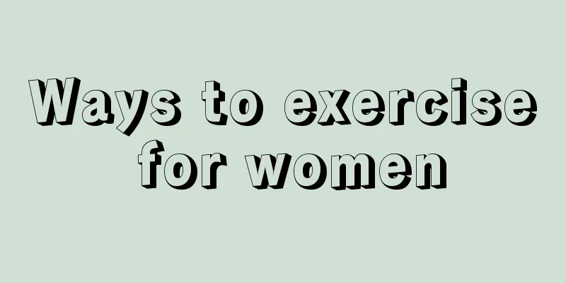 Ways to exercise for women