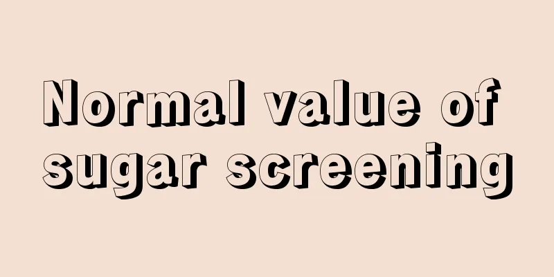 Normal value of sugar screening