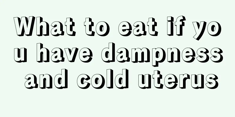 What to eat if you have dampness and cold uterus