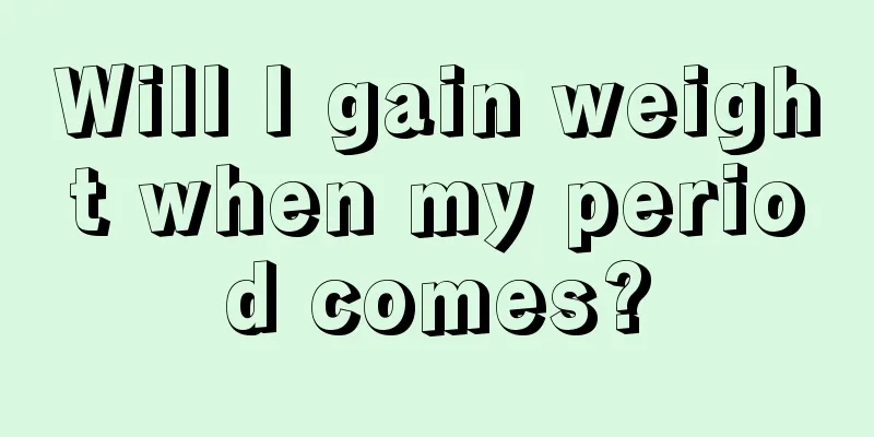 Will I gain weight when my period comes?