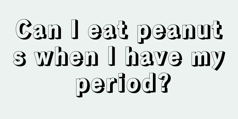 Can I eat peanuts when I have my period?