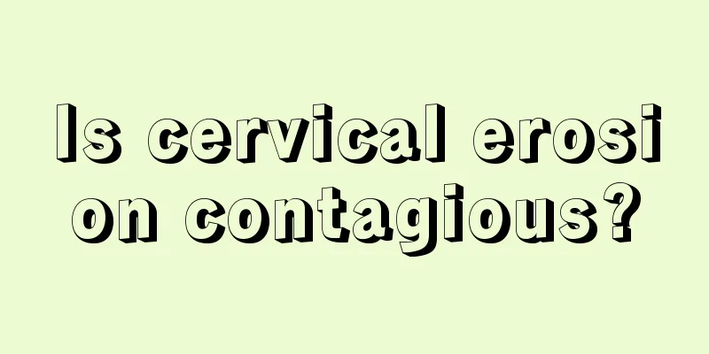 Is cervical erosion contagious?