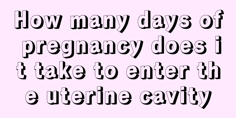 How many days of pregnancy does it take to enter the uterine cavity