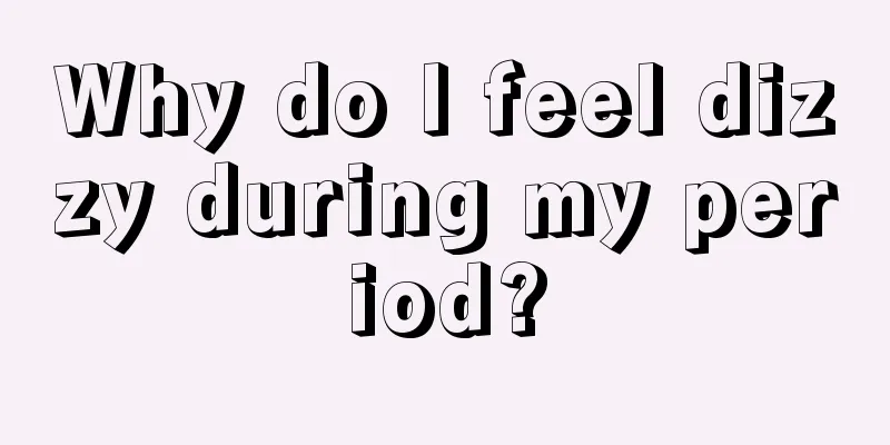 Why do I feel dizzy during my period?