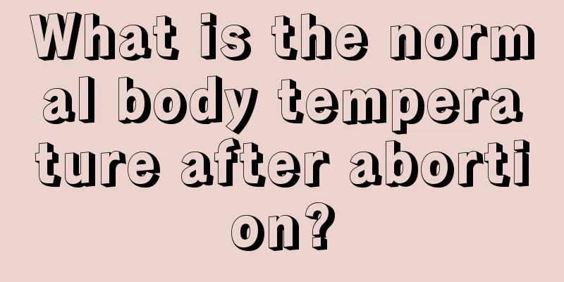 What is the normal body temperature after abortion?