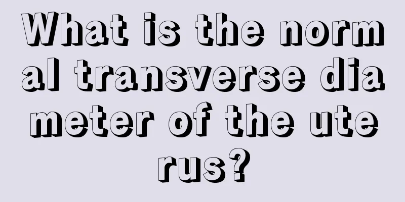 What is the normal transverse diameter of the uterus?