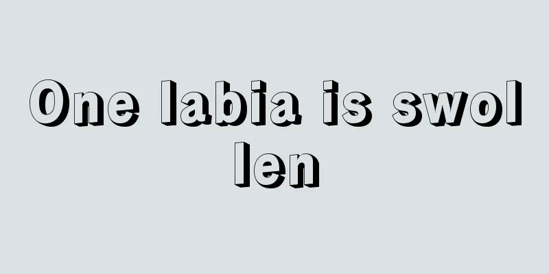 One labia is swollen