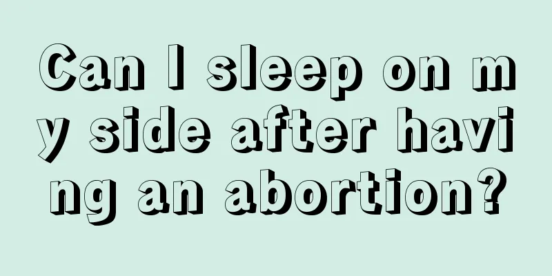 Can I sleep on my side after having an abortion?