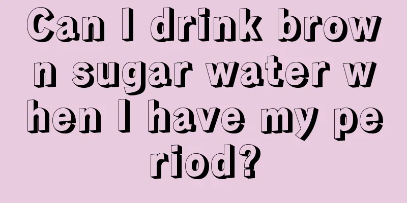 Can I drink brown sugar water when I have my period?