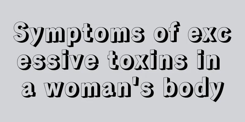 Symptoms of excessive toxins in a woman's body