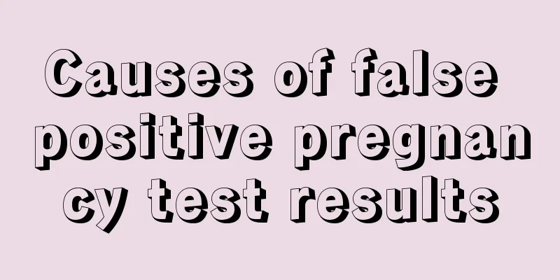 Causes of false positive pregnancy test results