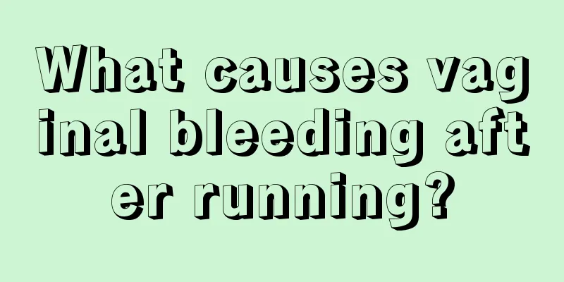 What causes vaginal bleeding after running?