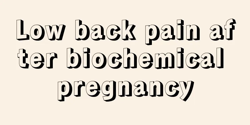 Low back pain after biochemical pregnancy