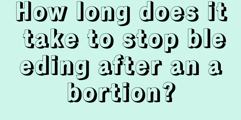 How long does it take to stop bleeding after an abortion?