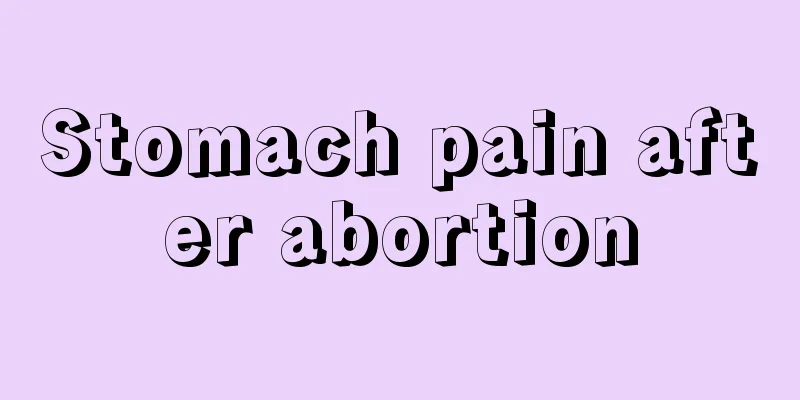 Stomach pain after abortion