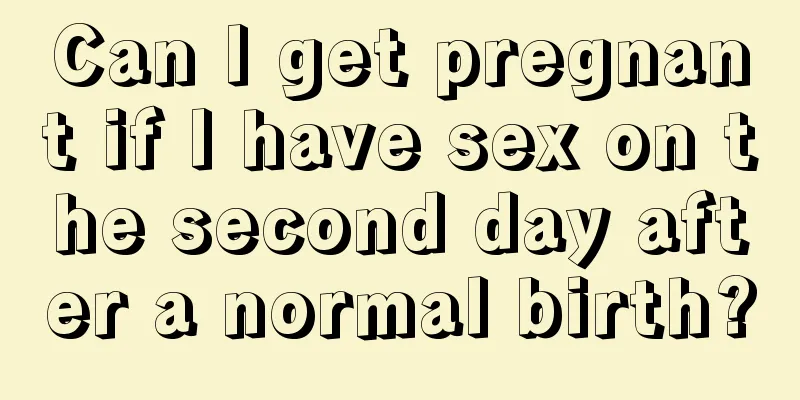 Can I get pregnant if I have sex on the second day after a normal birth?