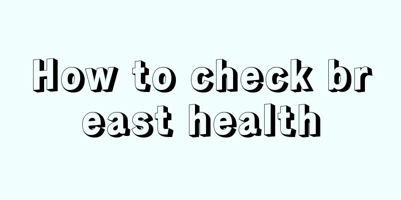 How to check breast health